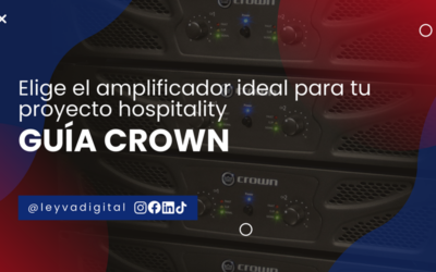 Guía Crown: Elige el amplificador ideal para tu proyecto hospitality