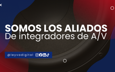 Leyva Soluciones Digitales los aliados para integradores de A/V en México